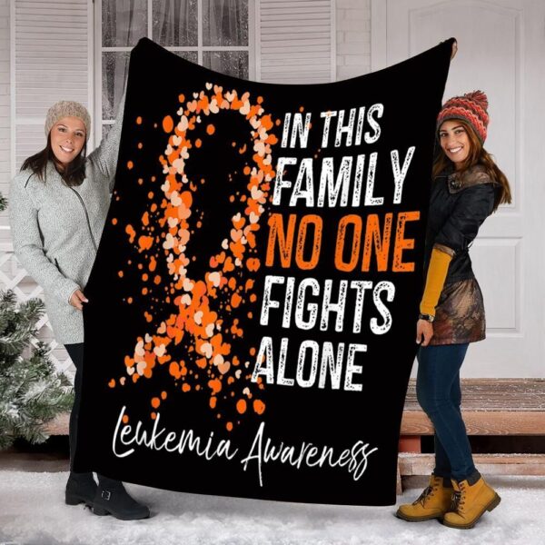 Leukemia Awareness In This Family No One Fights Alone Fleece Blanket Sherpa Blanket