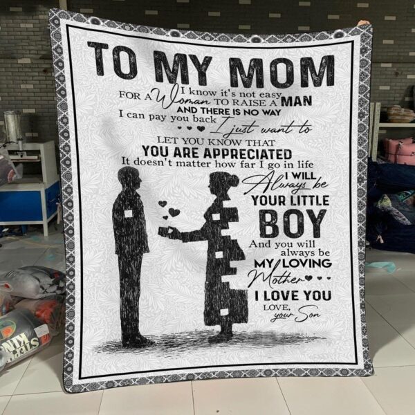 Mother Mom To My Mom I Know It's Not Easy To Raise A Man Fleece Blanket Sherpa Blanket