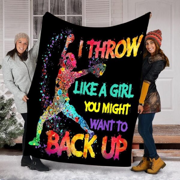 Softball I Throw Like A Girl You Might Want To Back Up Fleece Blanket Sherpa Blanket