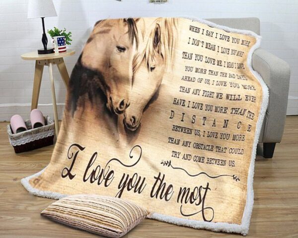 Horse When I Say I Love You More I Love You The Most Fleece Blanket Sherpa Blanket