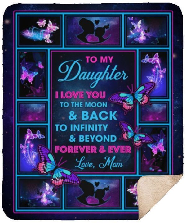 To My Daughter I Love You Forever And Ever Butterfly Fleece Blanket Sherpa Blanket