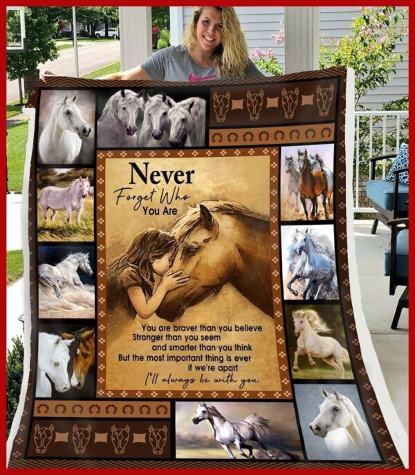 Horse Never Forget Who You Are Fleece Blanket Sherpa Blanket