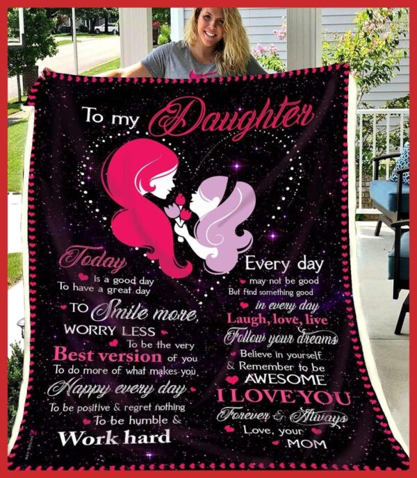 Daughter Mom Today Is A Good Day Fleece Blanket Sherpa Blanket