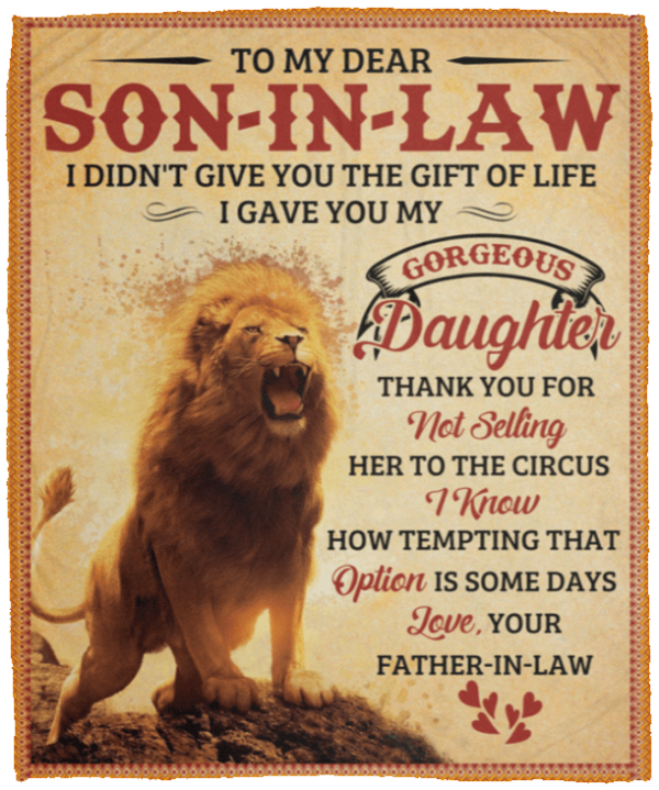 To My Dear Son In Law I Gave You My Gorgeous Daughter Lion Fleece Blanket Sherpa Blanket
