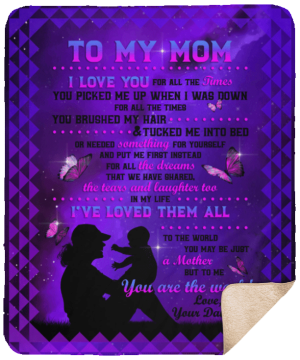 To My Mom I Love You For All The Times You Picked My Up Brushed My Hair Fleece Blanket Sherpa Blanket