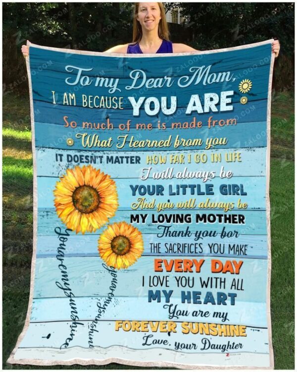 To My Dear Mom I Am Because You Are Fleece Blanket Sherpa Blanket