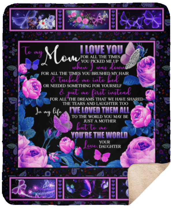 To My Mom I Love You For All The Times You Picked Me Up Fleece Blanket Sherpa Blanket