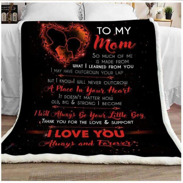 To My Mom - I Will Always Be Your Little Boy Fleece Blanket Sherpa Blanket